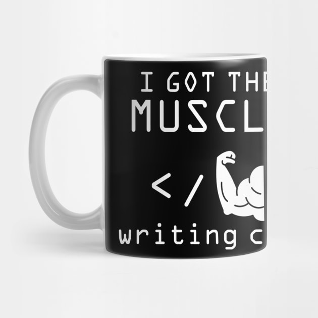 I Got These Muscles Writing Code by Leider Causey